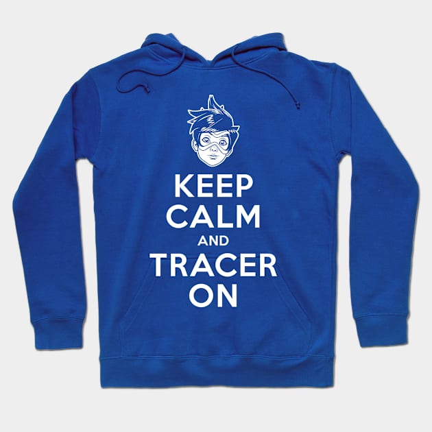 Keep Calm and Tracer On Hoodie by Olipop